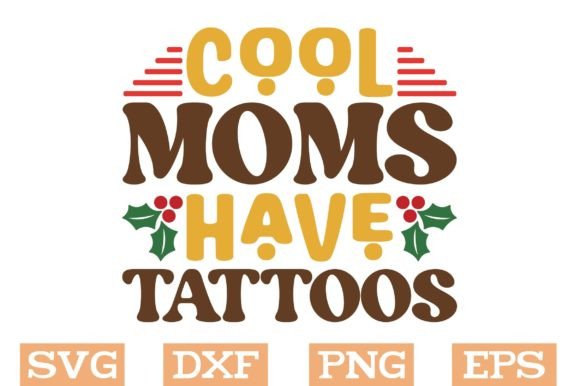 Cool Moms Have Tattoos Svg: A Designer's Review