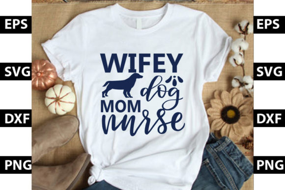 Dog Design, Wifey Dog Mom Nurse Review