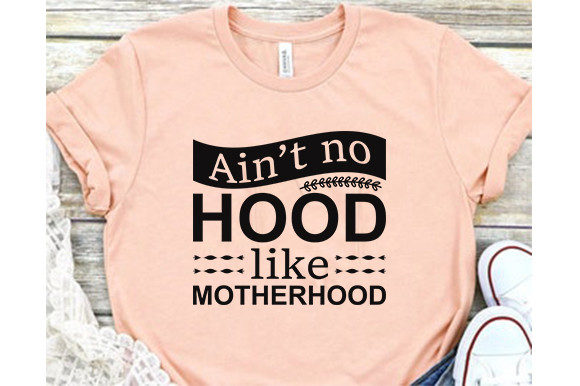 Funny Mom Svg Design, Ain’t No Hood Review