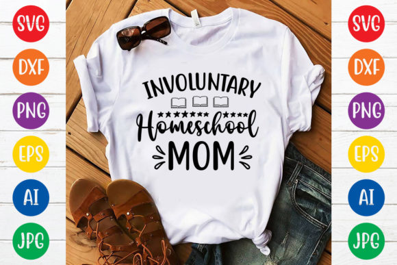 Involuntary Homeschool Mom Svg Design Review
