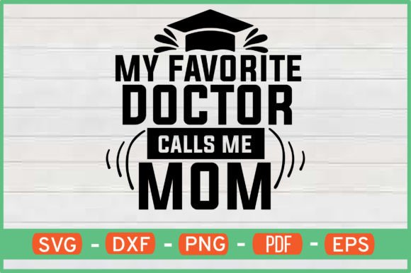 My Favorite Doctor Calls Me Mom Svg Review