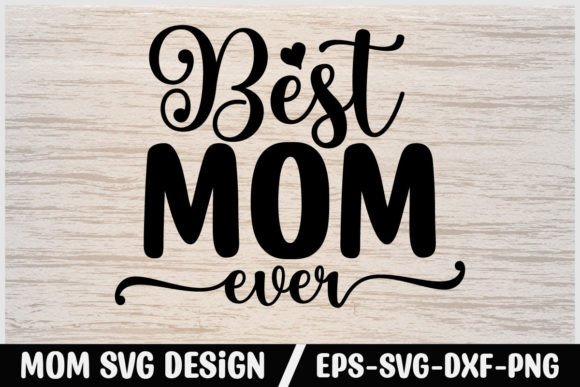 Review: Mom Svg Design Best Mom Ever