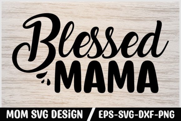 Review: Mom Svg Design Blessed Mama for Embroidery