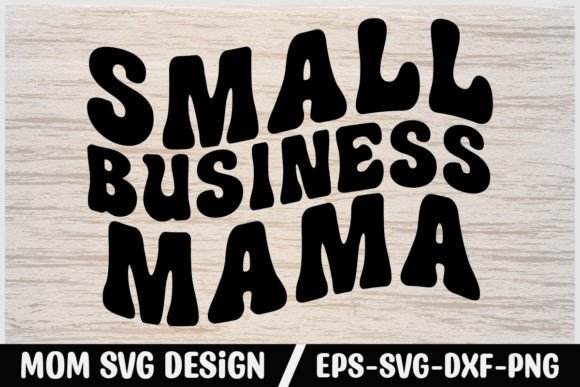 Review: Mom Svg Design Small Business Mama