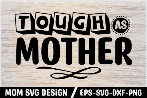 Review: Mom Svg Design Tough As Mother