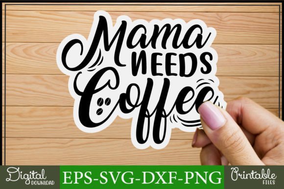 Review: Mom Svg Stickers Design Mama Needs Coffe
