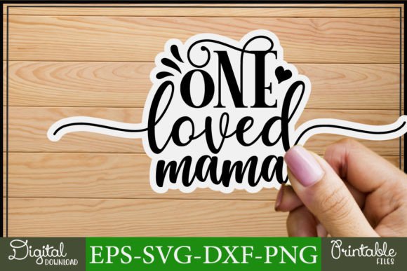 Review: Mom Svg Stickers Design One Loved Mama