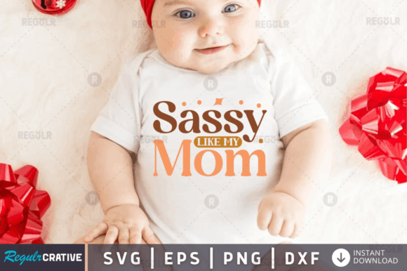Sassy Like My Mom Svg Design Review