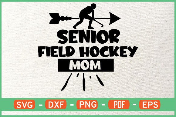 Senior Field Hockey Mom Svg Design Review