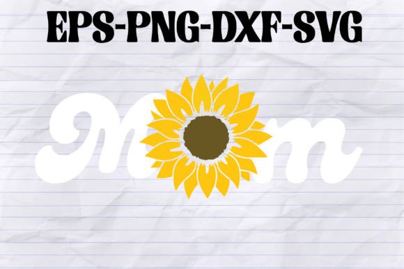 Sunflower Mom SVG, DXF, PNG Cut File Review